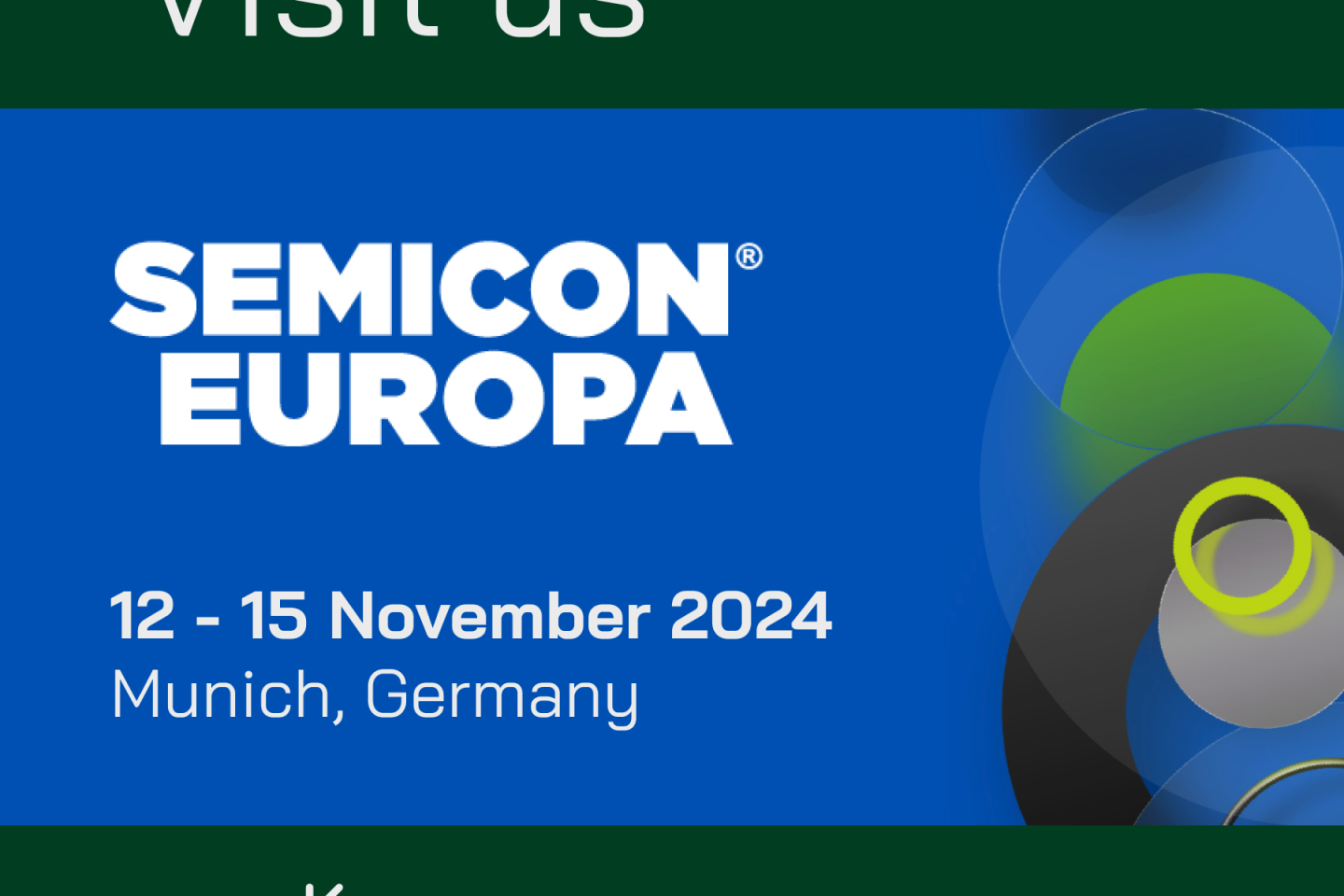 Visit us at Semicon Europe.